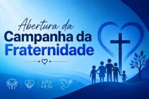 Abertura da Campanha da Fraternidade