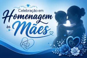 Celebração em Homenagem às Mães