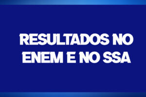 Resultados no ENEM e no SSA