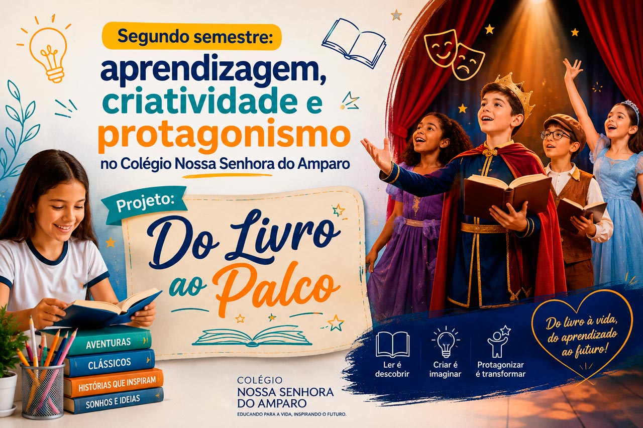 Segundo semestre: aprendizagem, criatividade e protagonismo – Projeto: Do Livro ao Palco
